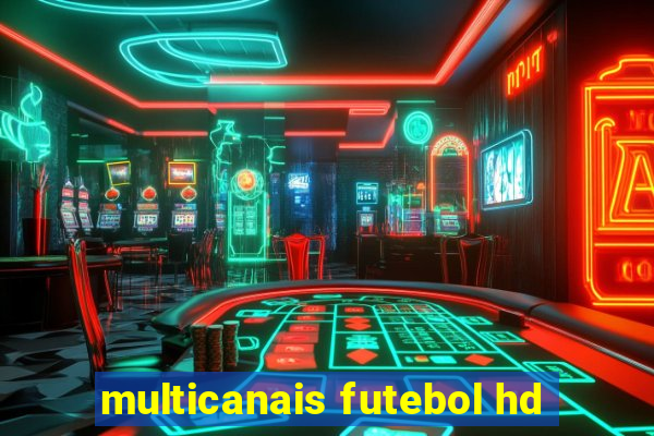 multicanais futebol hd